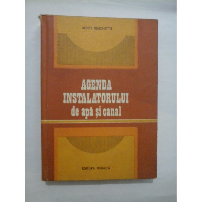 Agenda instalatorului de apa si canal - Aurel Simonetti Agenda instalatorului de apa si canal - Aurel Simonetti